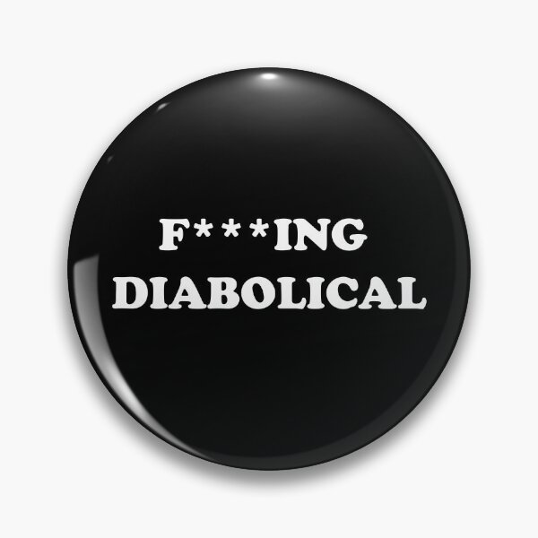 Item preview, F***ing diabolical funny quote designed and sold by Deegital18.