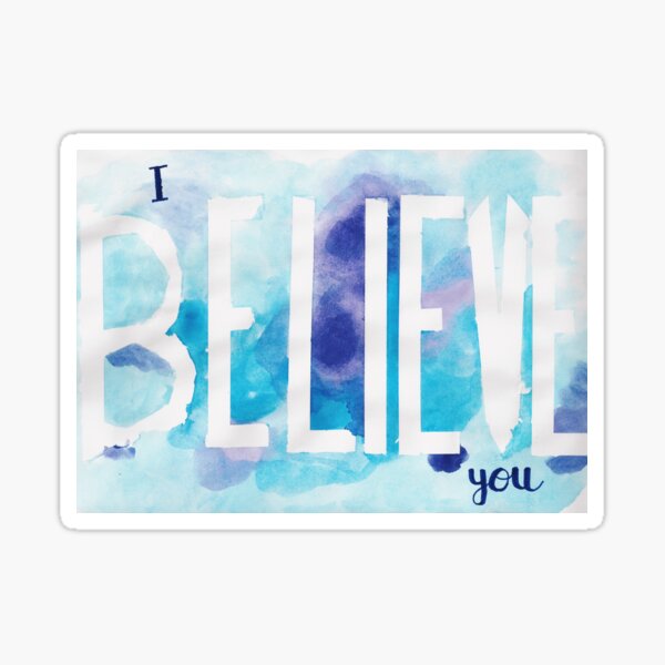 I Believe You Sticker