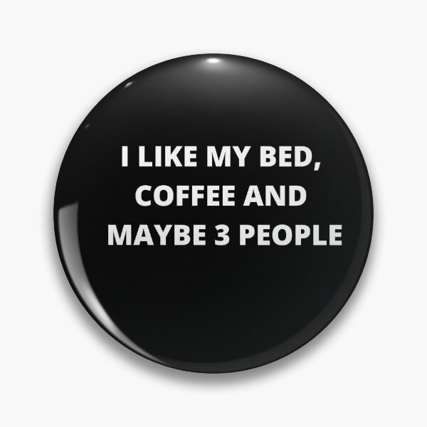 Item preview, I Like Coffee And Maybe 3 People Funny Saying, Drinking designed and sold by Vivasshop.