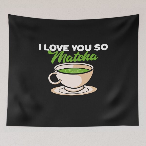 Item preview, I Love You So Matcha Cute Gift for Matcha Tea Drinkers designed and sold by Músico Ilustre.