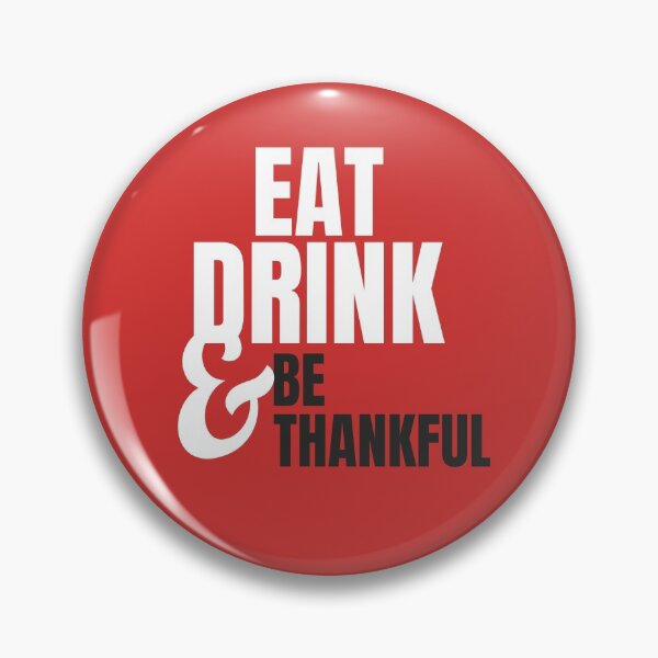 Item preview, Eat Drink and be Thankful designed and sold by teledesign.