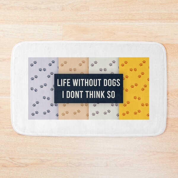 Item preview, Life Without Dogs I Dont Think So designed and sold by MJLdesigns.