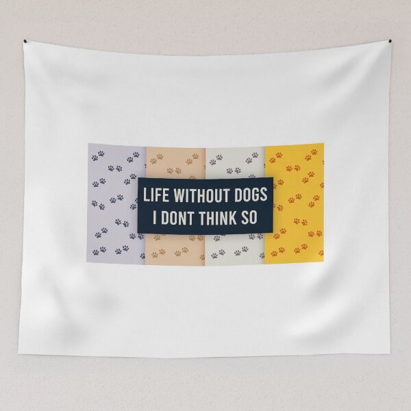Item preview, Life Without Dogs I Dont Think So designed and sold by MJLdesigns.