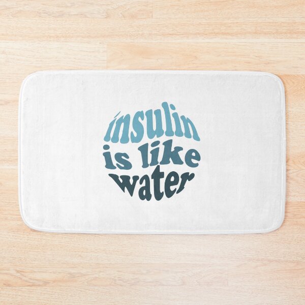 Item preview, Insulin Is Like Water designed and sold by Diabetic Designs.