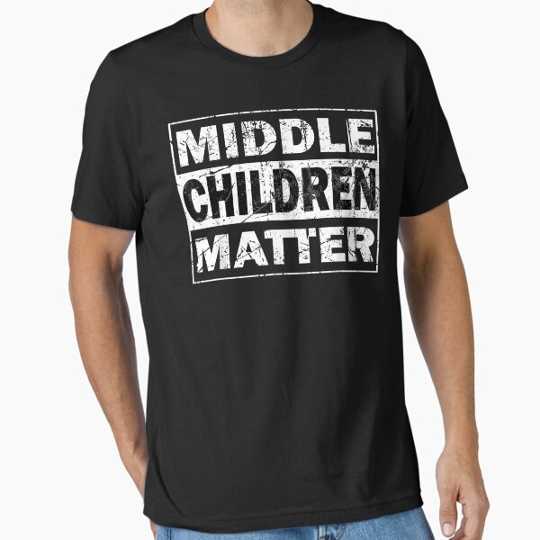 Item preview, Middle Children Matter Funny Sibling Brother Sister designed and sold by ArtsByMichelle.