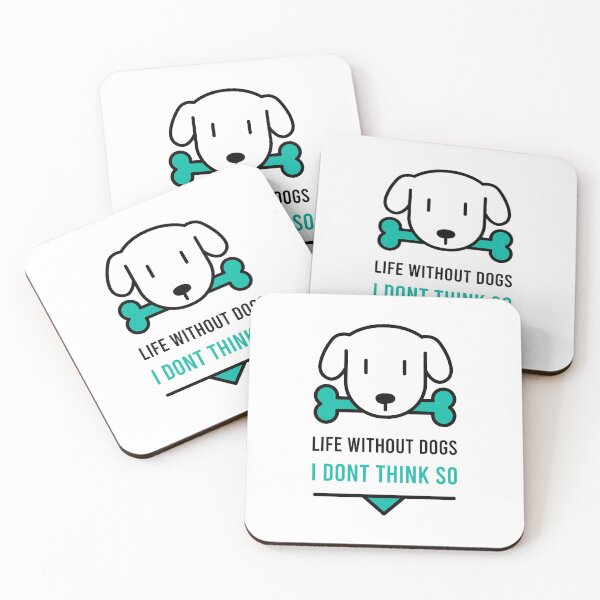 Item preview, Life Without Dogs I Dont Think So designed and sold by MJLdesigns.