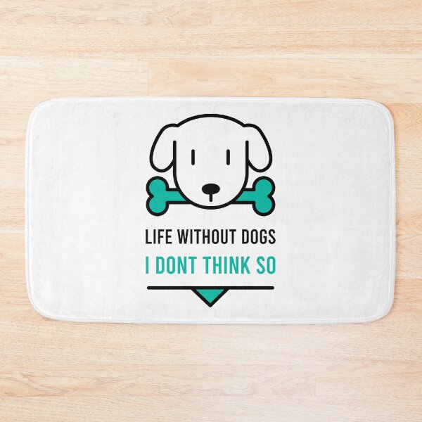 Item preview, Life Without Dogs I Dont Think So designed and sold by MJLdesigns.