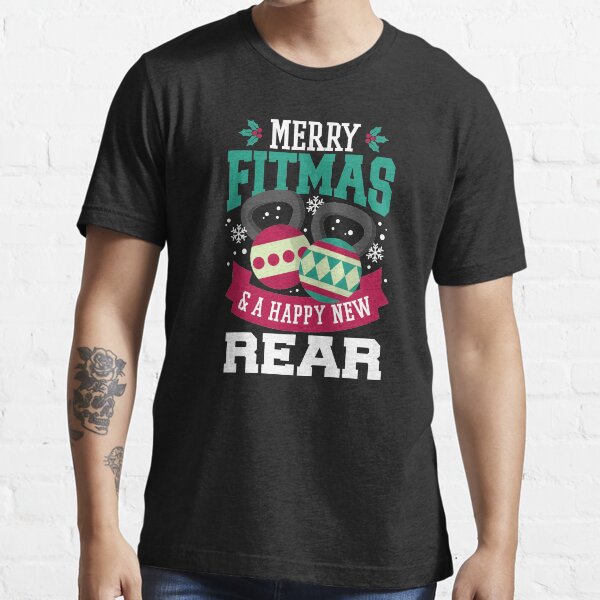Merry Fitmas and Happy New Rear Essential T-Shirt