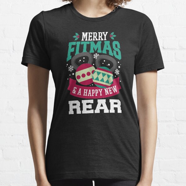 Merry Fitmas and Happy New Rear Essential T-Shirt