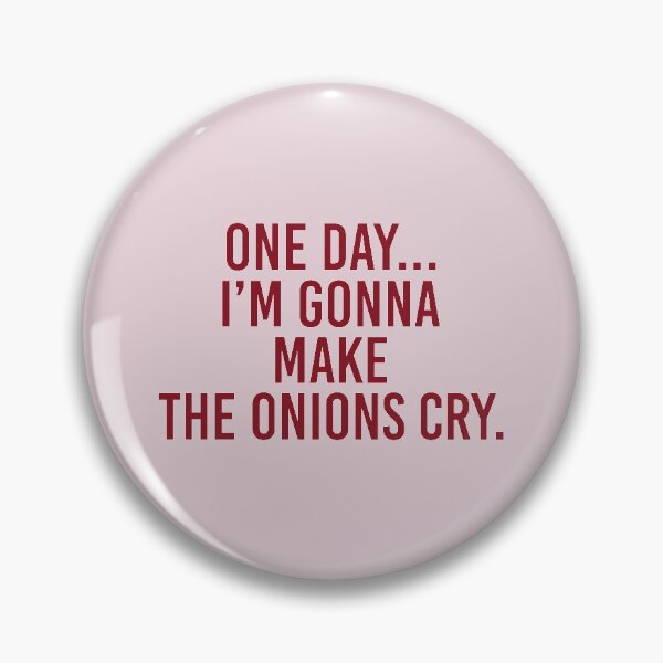 Item preview, One Day I'm Gonna Make The Onions Cry Quote designed and sold by artistkalpesh.