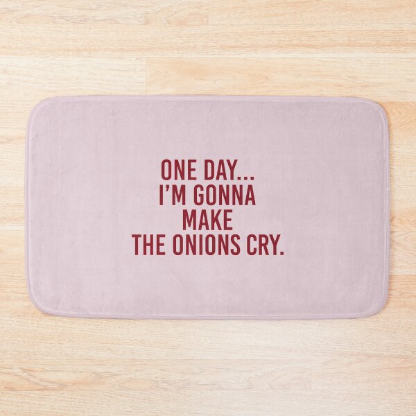 Item preview, One Day I'm Gonna Make The Onions Cry Quote designed and sold by artistkalpesh.
