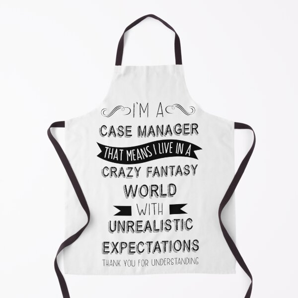Item preview, I'm a Case Manager That Means I Live in a Crazy Fantasy World with Unrealistic Expectations Thank You for Understanding T-shirt designed and sold by ZANKELLO.