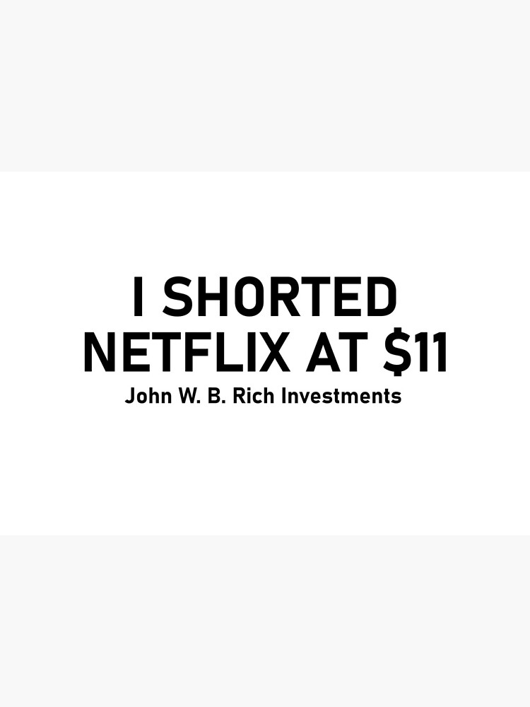I shorted Netflix at $11 by johnwbrich