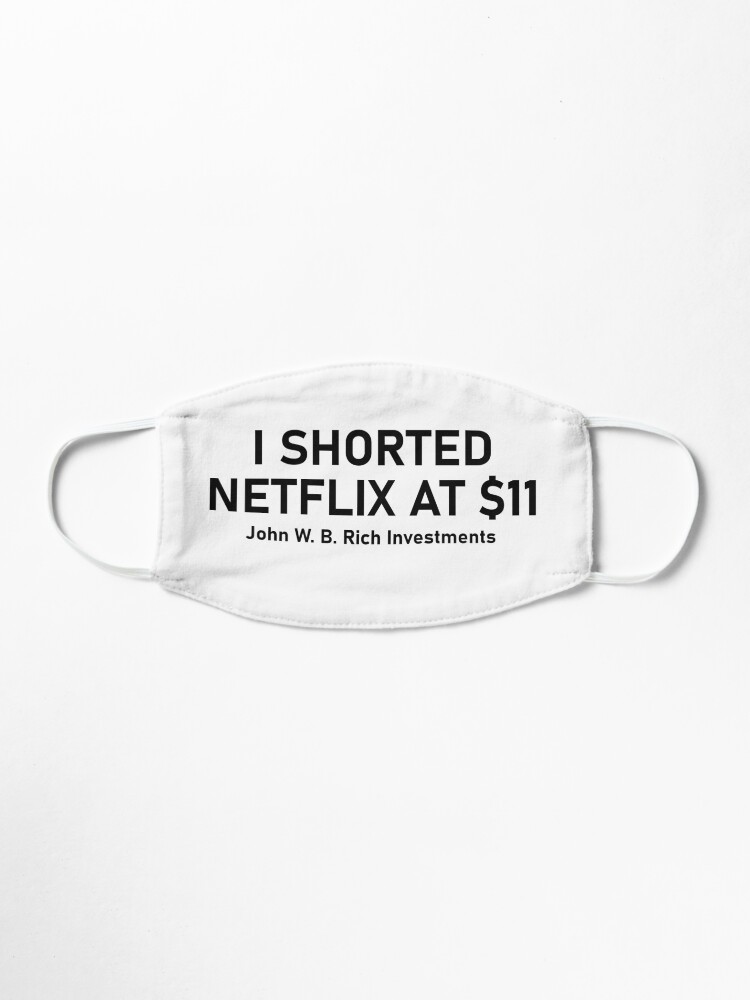 Alternate view of I shorted Netflix at $11 Mask