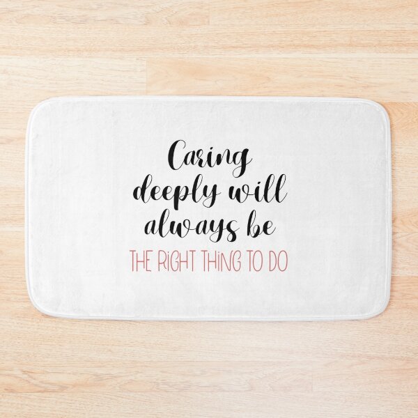 Item preview, Caring deeply will always be the right thing to do designed and sold by NOARA STUDIO.