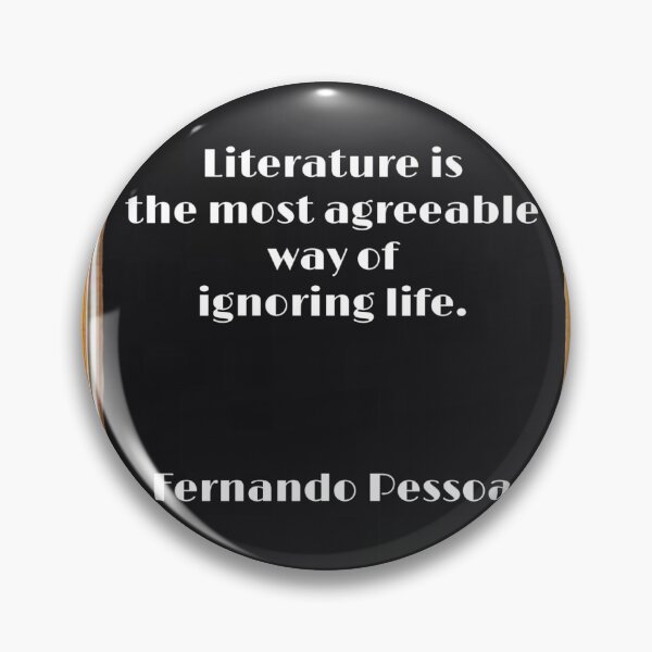 Artikelvorschau, Literature is the most agreeable way of ignoring life entworfen und verkauft von Pelikancrazy.