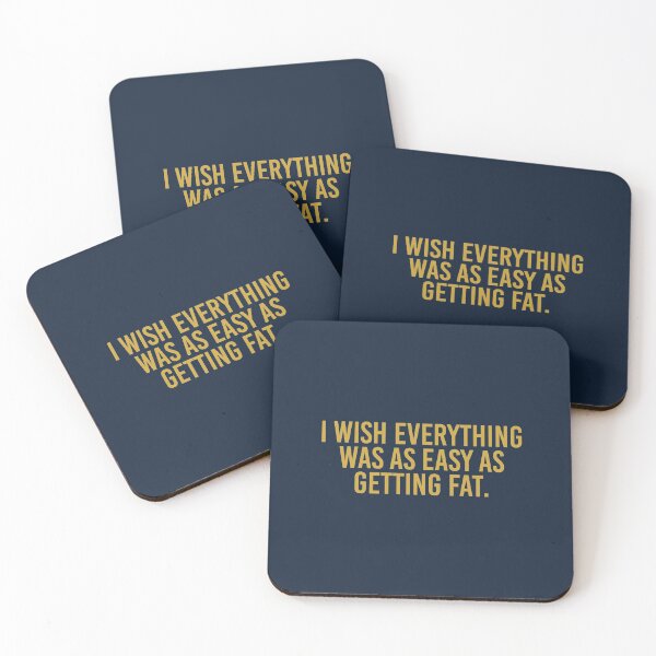 Item preview, I Wish Everything Was As Easy As Getting Fat Quote designed and sold by artistkalpesh.