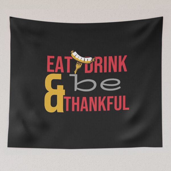Item preview, Eat Drink and be Thankful  designed and sold by teledesign.