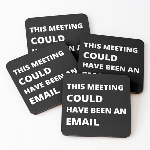 Item preview, This Meeting could have been an email designed and sold by Six Deers.