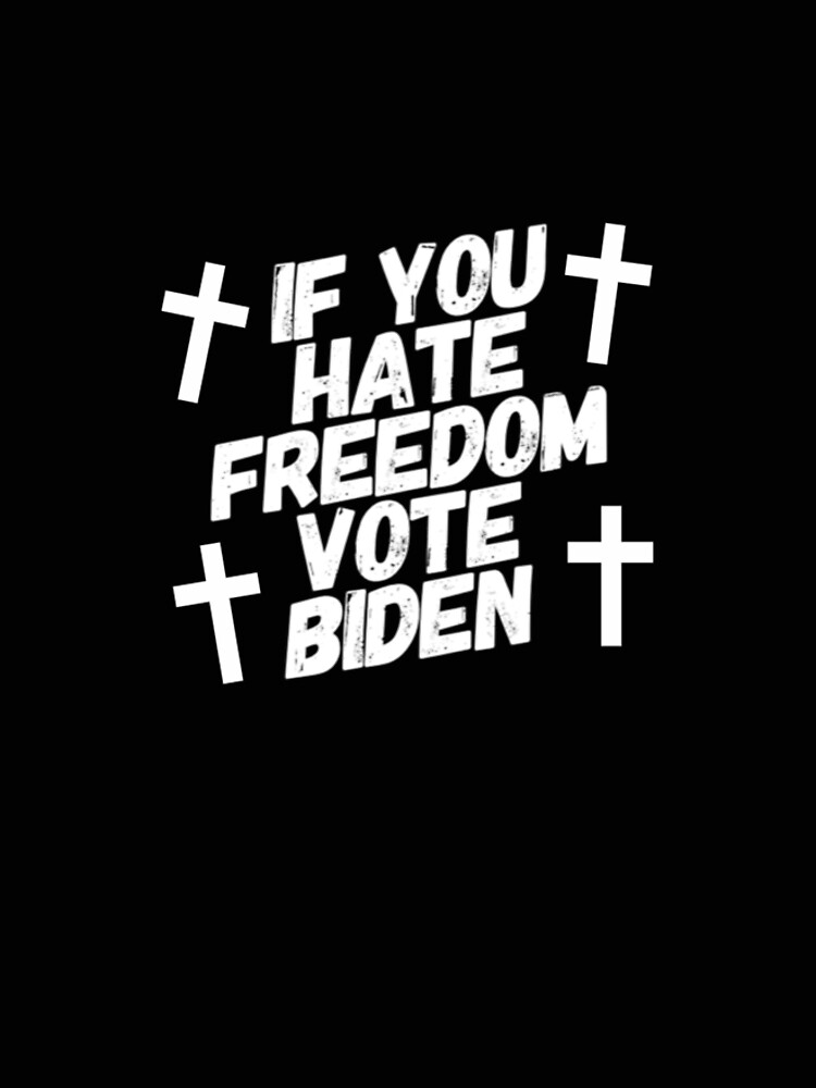 Thumbnail 5 of 5, Graphic T-Shirt Dress, If you hate freedom vote Biden designed and sold by JeanJohnJohn.