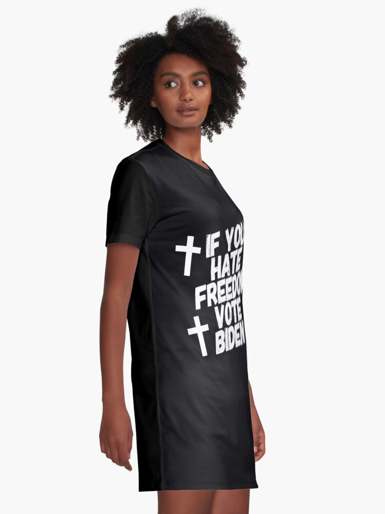 Thumbnail 2 of 5, Graphic T-Shirt Dress, If you hate freedom vote Biden designed and sold by JeanJohnJohn.