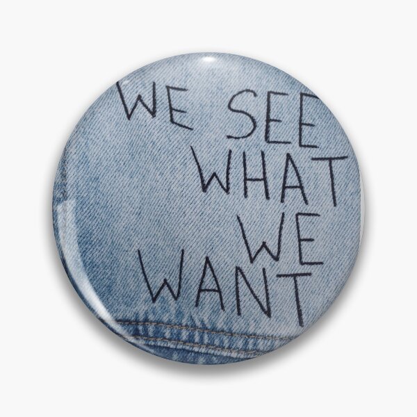 Item preview, We See What We Want  designed and sold by storeInsight.