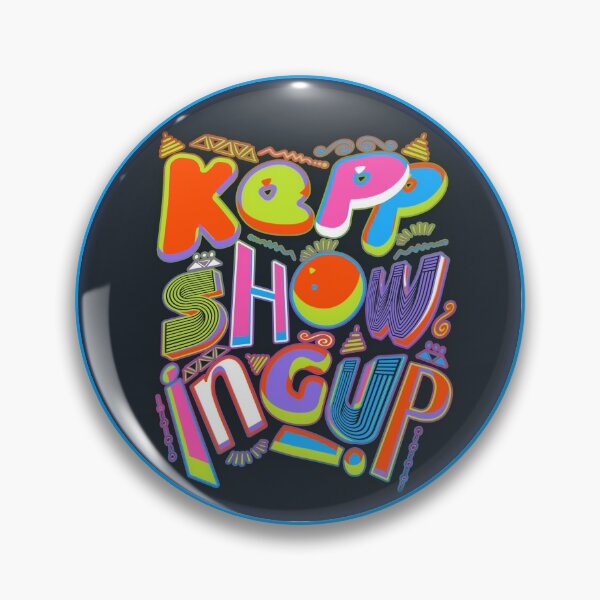 Item preview, Keep Showing Up! designed and sold by mensijazavcevic.