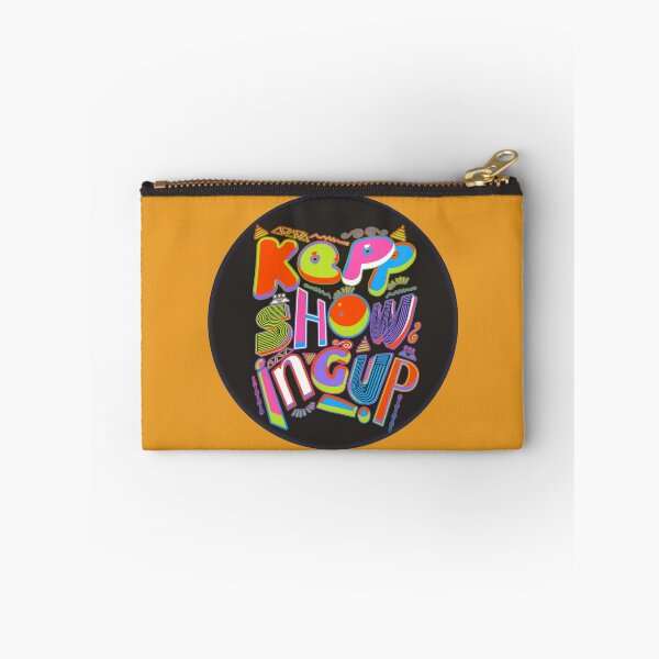 Item preview, Keep Showing Up! designed and sold by mensijazavcevic.