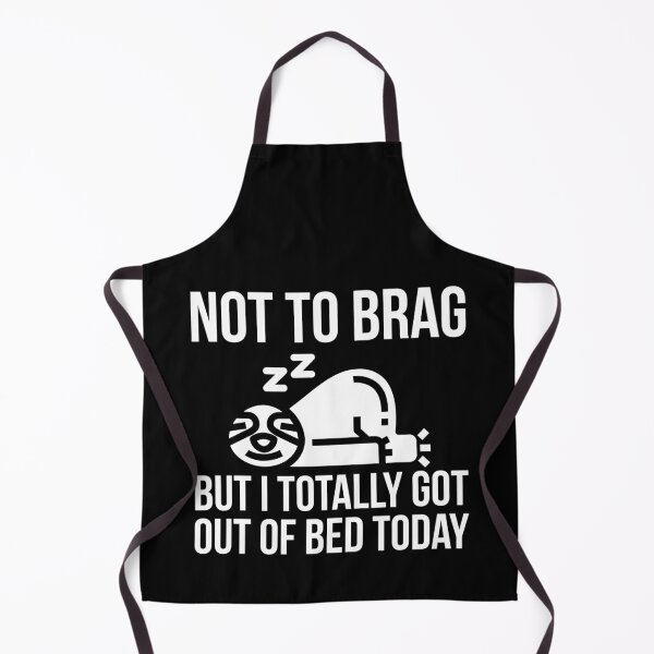 Item preview, Not To Brag But I Totally Got Out Of Bed Today designed and sold by evokearo.
