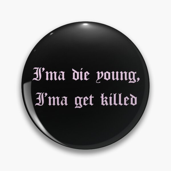 Item preview, I'ma die young, I'ma get killed lil peep artwork pale pink Gothic lettering  designed and sold by breaker160.