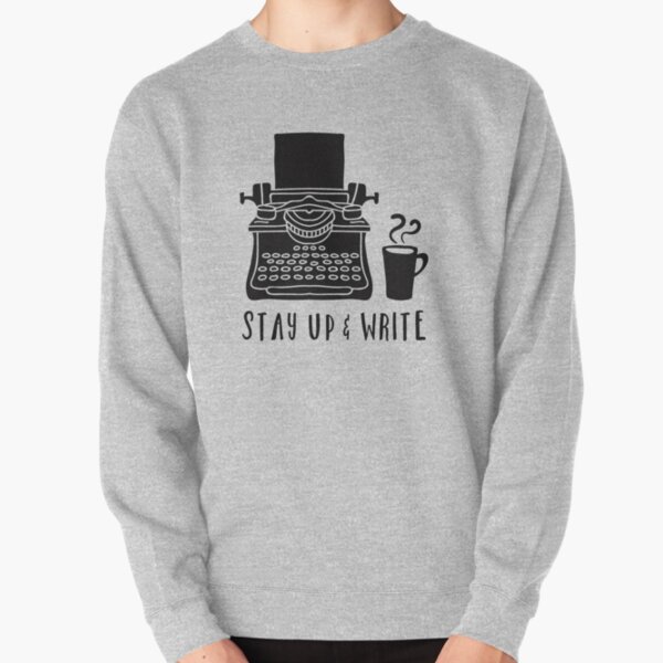 Stay Up and Write (Black) Pullover Sweatshirt