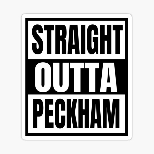 Straight Outta Peckham Sticker