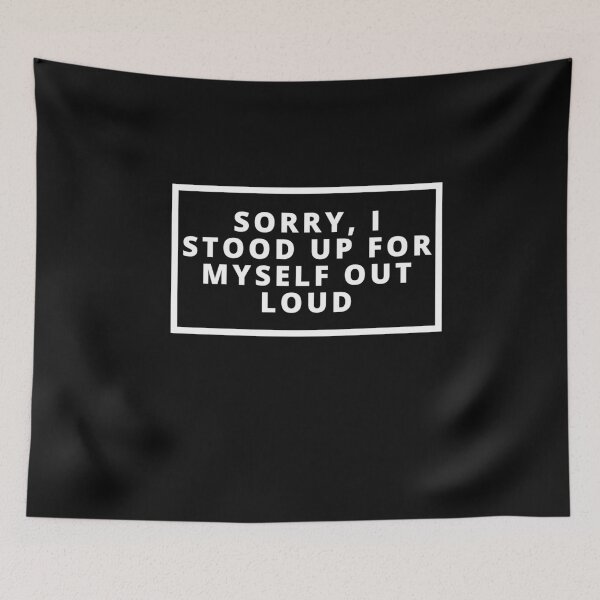 Item preview, Sorry I stood up for myself out loud funny humour overthink designed and sold by Vivasshop.