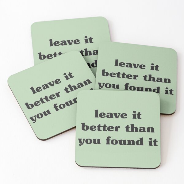 Item preview, LEAVE IT BETTER THAN YOU FOUND IT designed and sold by groupiesoup.