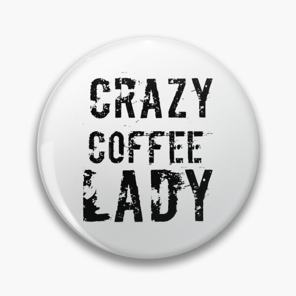 Item preview, Crazy Coffee Lady designed and sold by Coffeedrip.