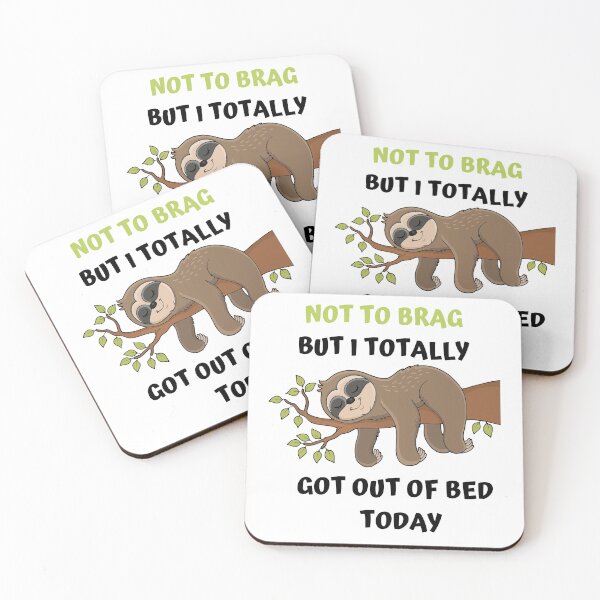 Item preview, Not To Brag But I Totally Got Out Of Bed Today Sloth Funny designed and sold by ShopSpot.