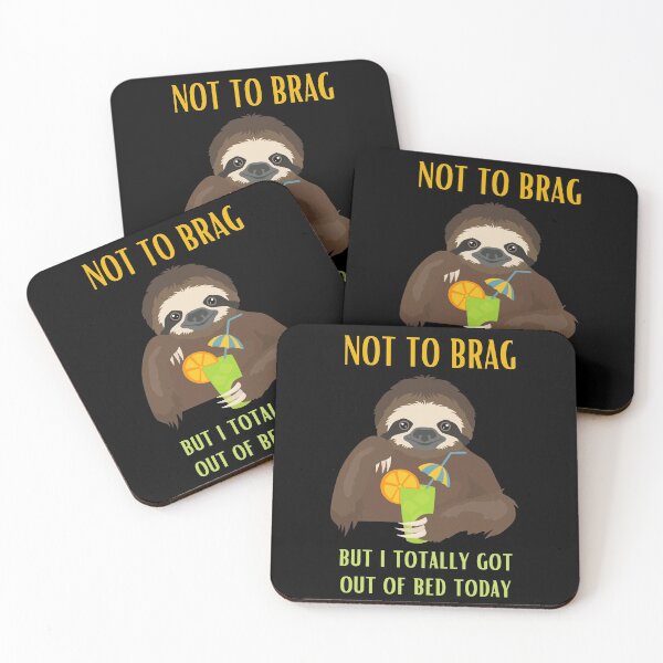 Item preview, Not To Brag But I Totally Got Out Of Bed Today Sloth Funny designed and sold by ShopSpot.
