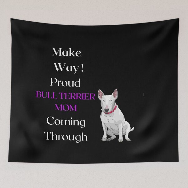 Item preview, Make Way Proud Bull Terrier Mom Coming Through  designed and sold by FunPrint.