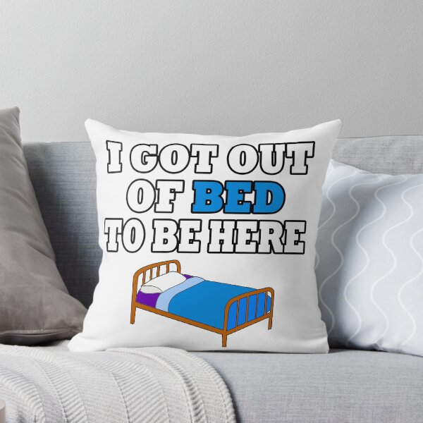 Item preview, I Got Out Of Bed To Be Here designed and sold by RareAesthetic.