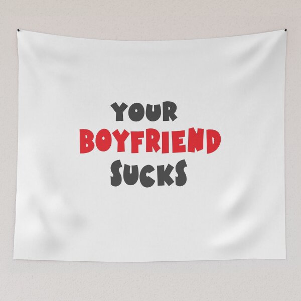 Item preview, Your Boyfriend Sucks designed and sold by TINASTORESHOPE.