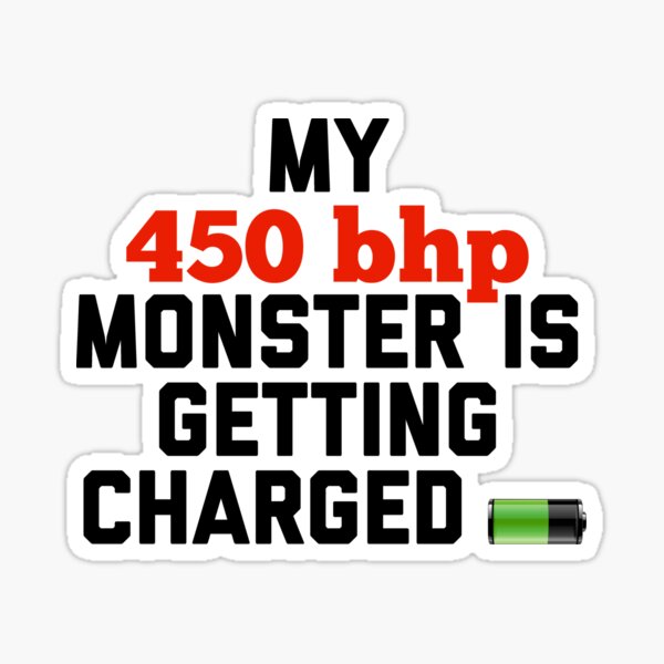 Item preview, My 450bhp Monster is Getting Charged designed and sold by Desznr.