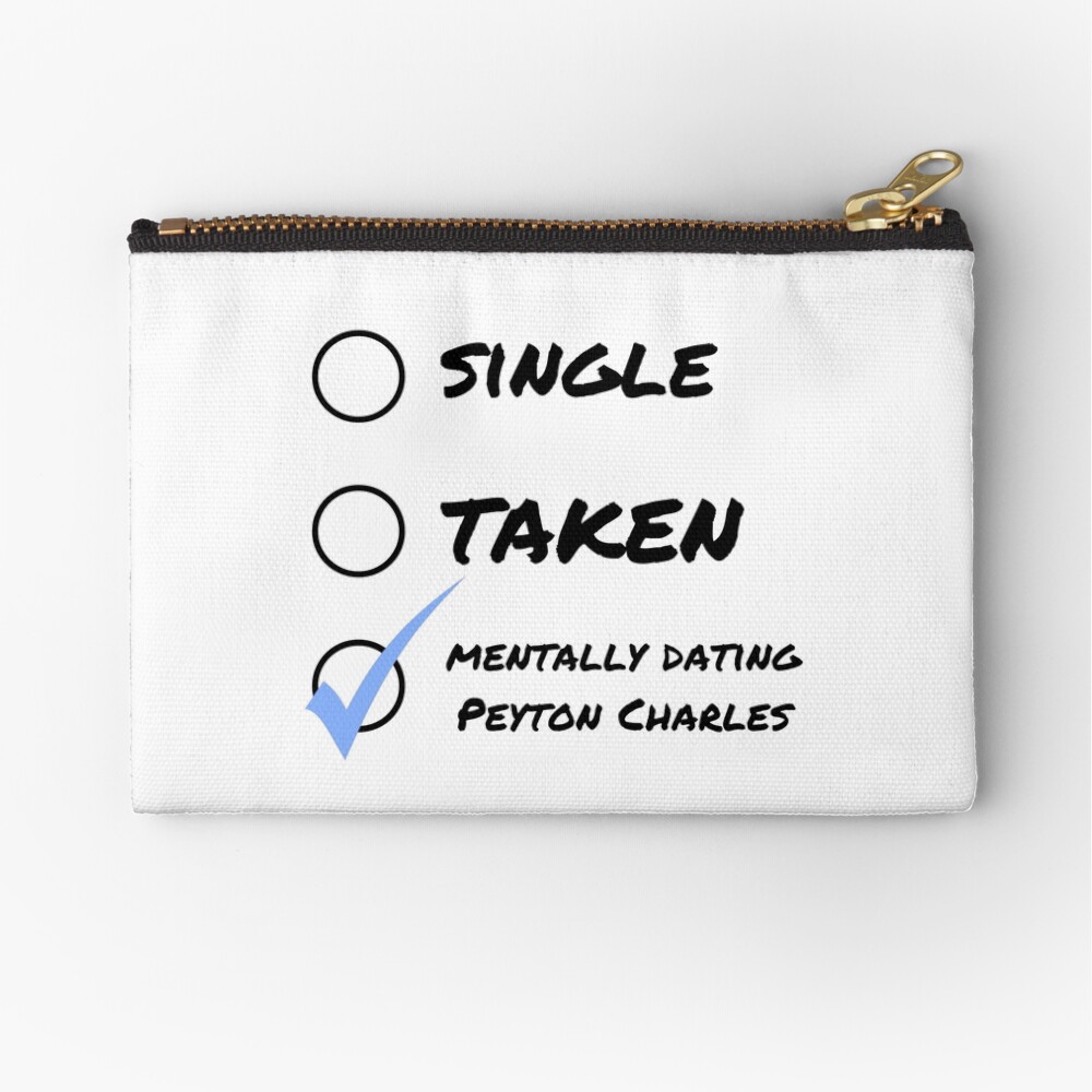 Mentally in a relationship with Peyton Charles Zipper Pouch