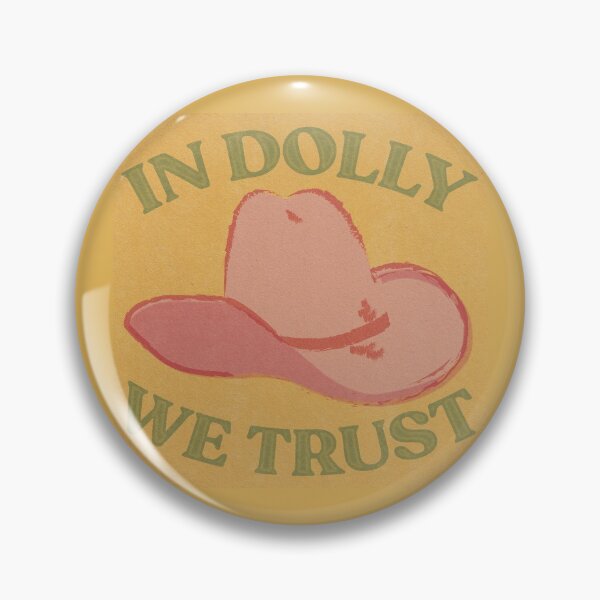 IN DOLLY WE TRUST Pin
