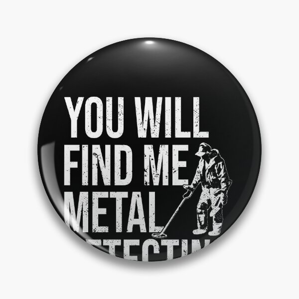 Item preview, You Will Find Me Metal Detecting Funny Treasure Hunting Gift designed and sold by MarioShirtWorld.