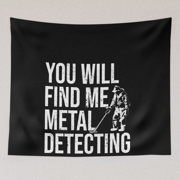Item preview, You Will Find Me Metal Detecting Funny Treasure Hunting Gift designed and sold by MarioShirtWorld.