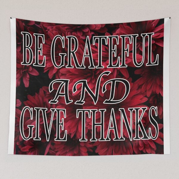 Item preview, Be Grateful and Give Thanks Poster designed and sold by EdwardMonet.