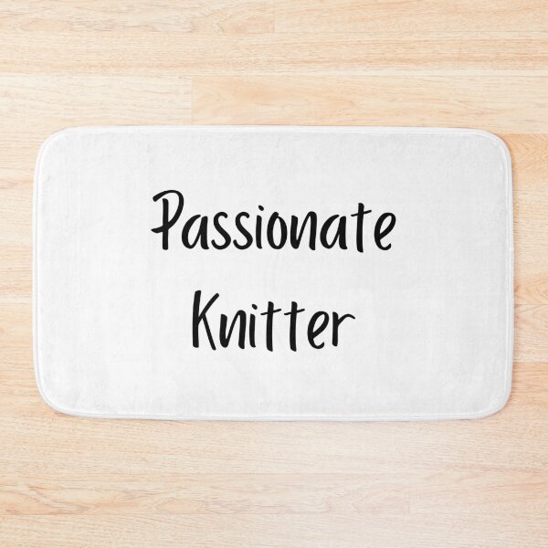 Item preview, Passionate Knitter - for those obsessed with knitting designed and sold by Knitterty.