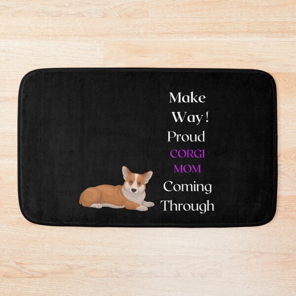 Item preview, Make Way Proud Corgi Mom Coming Through designed and sold by FunPrint.