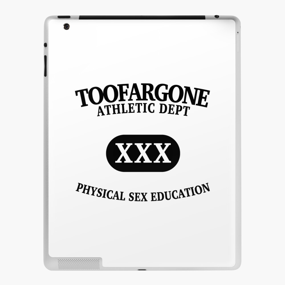 TOOFARGONE ATHLETIC DEPT XXX PHYSICAL SEX EDUCATION