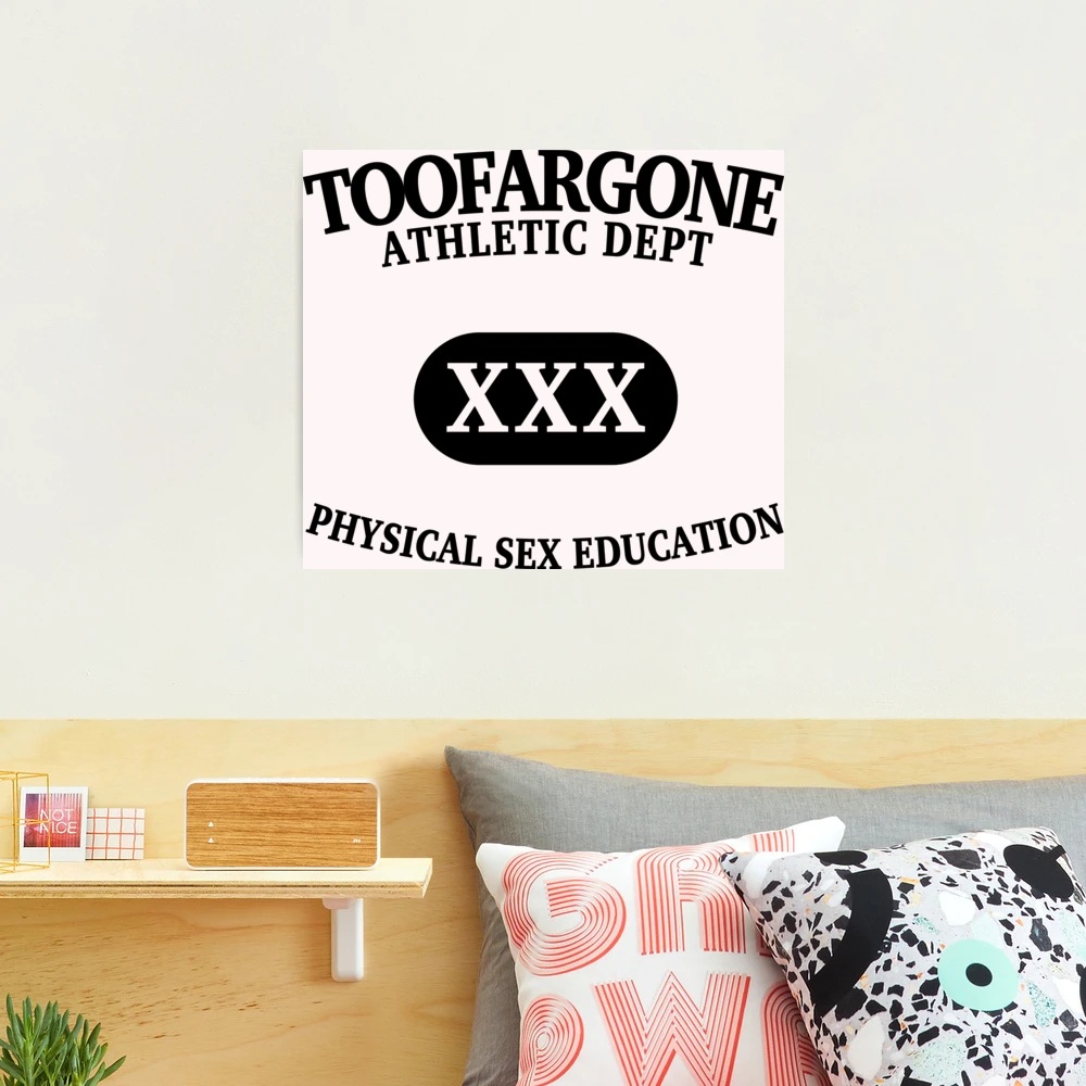 TOOFARGONE ATHLETIC DEPT XXX PHYSICAL SEX EDUCATION